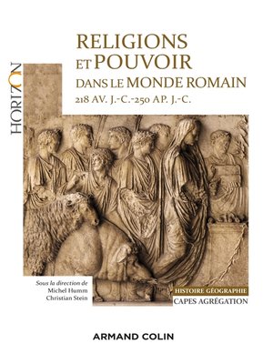 cover image of Religions et pouvoir dans le monde romain 218 av. J.-C.-250 ap. JC--Capes-Agreg Histoire-Géographie